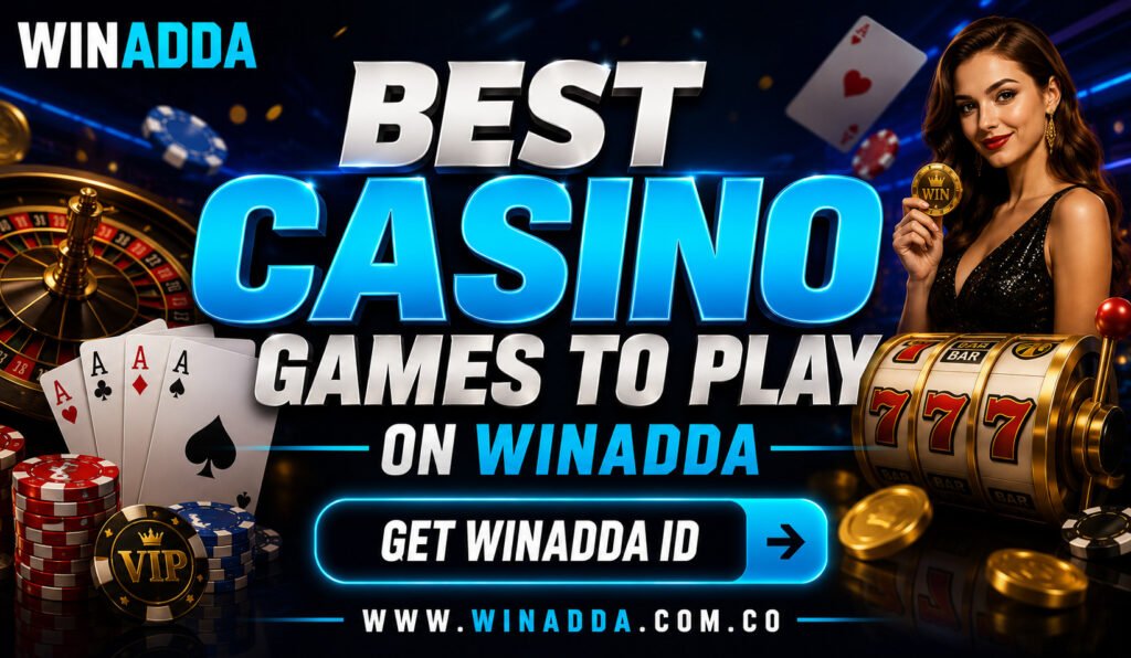 Best Casino Games to Play on Winadda